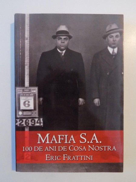 MAFIA S.A 100 DE ANI DE COS NOSTRA de ERIC FRATTINI 2002