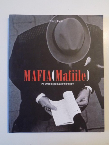 MAFIA ( MAFIILE ) PE URMELE SOCIETATILOR CRIMINALE de THIERRY CRETIN , 2011 *PREZINTA HALOURI DE APA