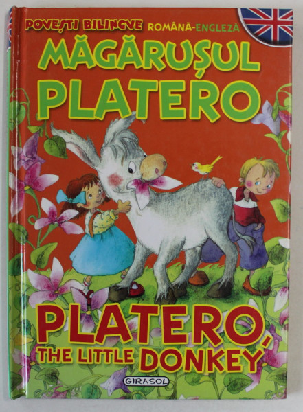 MAGARUSUL  PLATERO / PLATERO  , THE LITTLE DONKEY , POVESTI BILINGVE ROMANA - ENGLEZA , 2010