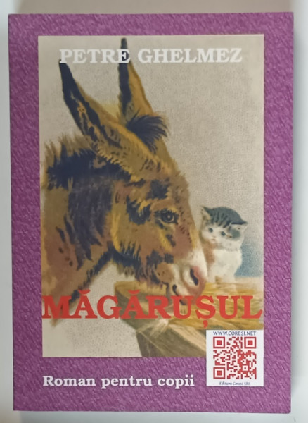 MAGARUSUL , roman pentru copii de PETRE GHELMEZ , 2016