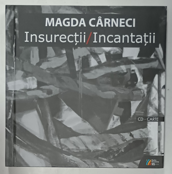 MAGDA CARNECI , INSURECTII / INCANTATII , POEME ROSTITE LA RADIO  ( 2022 )  , editie ilustrata de IOANA  ARON , CD INCLUS , APARUTA 2023