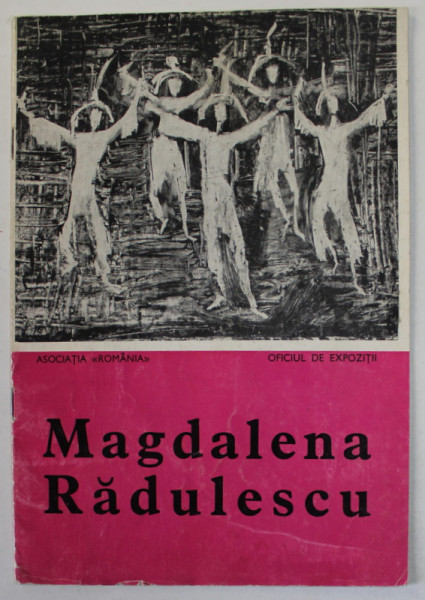 MAGDALENA RADULESCU , CATALOG DE EXPOZITIE , 1974