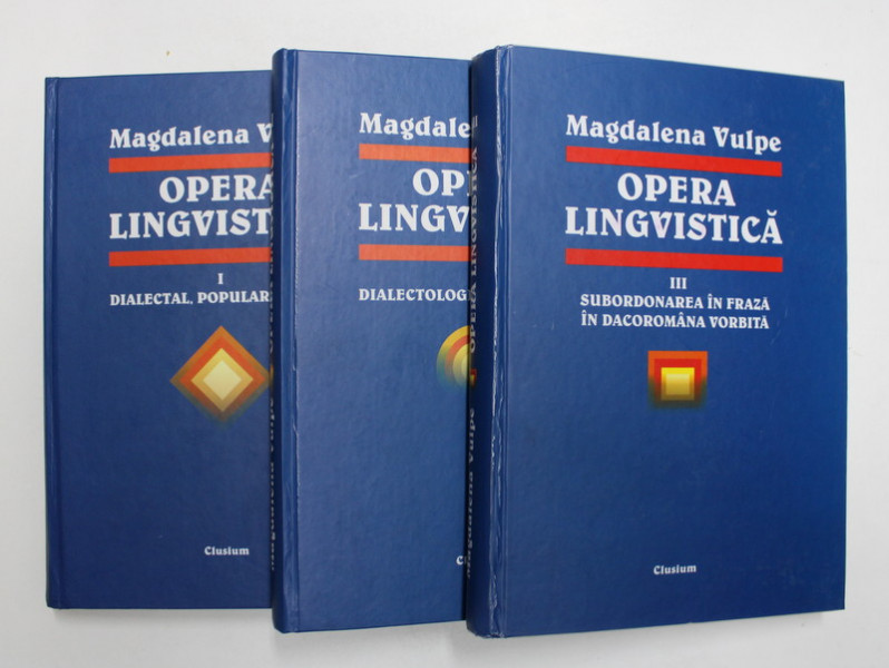 MAGDALENA VULPE - OPERA LINGVISTICA  , VOLUMELE I - III , 2004 - 2006