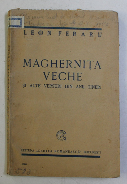 MAGHERNITA VECHE SI ALTE VERSURI DIN ANII TINERI de LEON FERARU , 1926