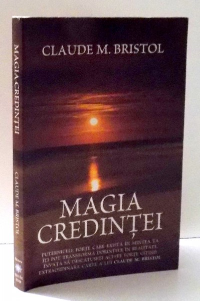 MAGIA CREDINTEI de CLAUDE M. BRISTOL , 2011