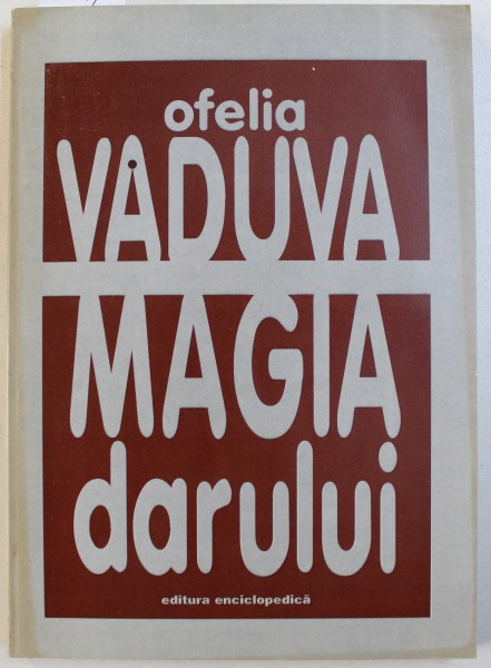 MAGIA DARULUI de OFELIA VADUVA , 1997 , DEDICATIE*