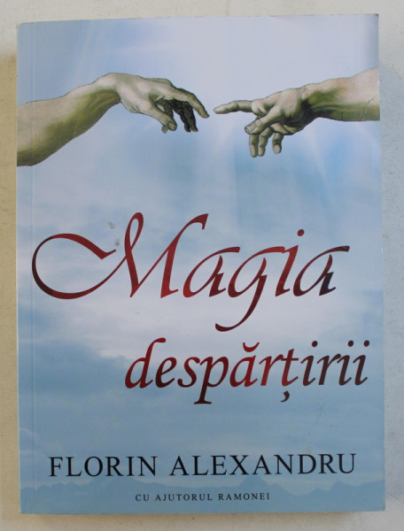 MAGIA DESPARTIRII de FLORIN ALEXANDRU , 2018