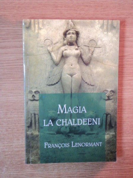 MAGIA LA CHALDEENI de FRANCOIS LENORMANT , 2011