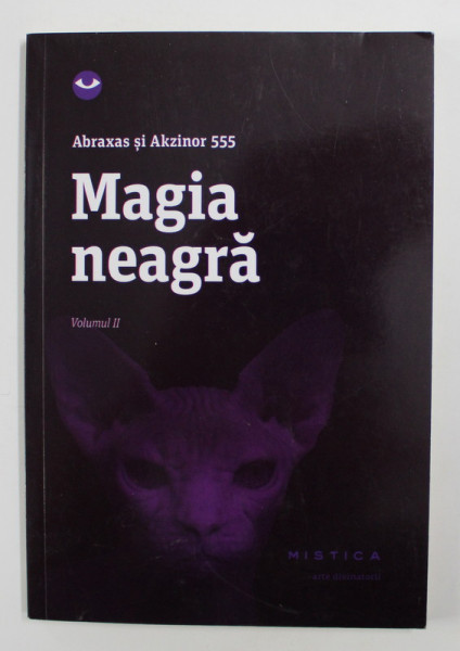 MAGIA NEAGRA , VOLUMUL II de ABRAXAZ si AKZINOR 555 , 2012
