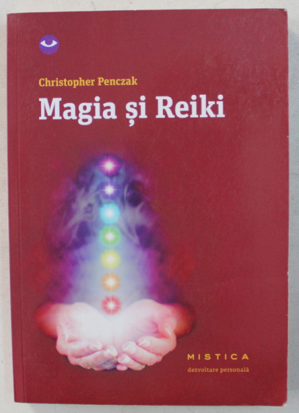 MAGIA SI REIKI de CHRISTOPHER PENCZAK , 2015