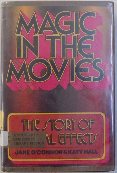MAGIC IN THE MOVIES, THE STORY OF SPECIAL EFFECTS by JANE  O'CONNOR, KATY HALL