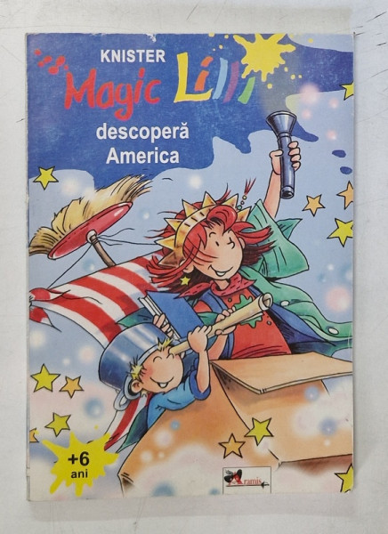 MAGIC LILLI DESCOPERA AMERICA de KNISTER , ilustratii BIRGIT RIEGER , 2007