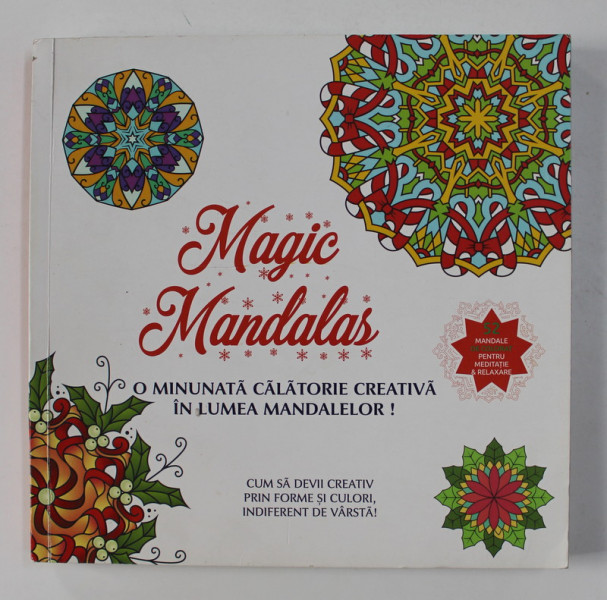 MAGIC MANDALAS - CARTE DE COLORAT PENTRU ADULTI , 52 MANDALE , ANII '2000 , DOUA  MANDALE COLORATE CU MARKERUL *