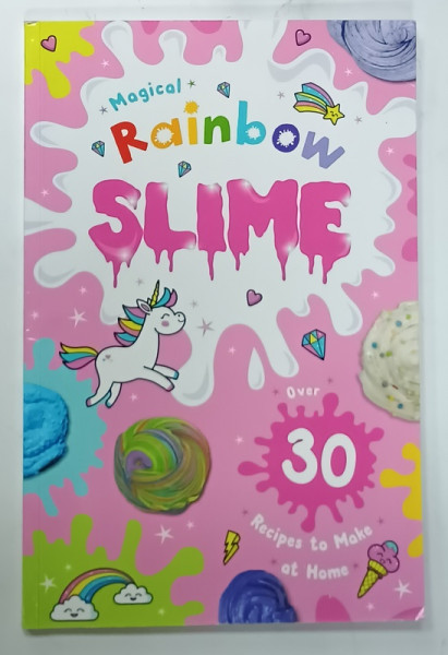 MAGICAL RAINBOW SLIME , OVER 3 0RECIPES TO MAKE AT HOME , 2018