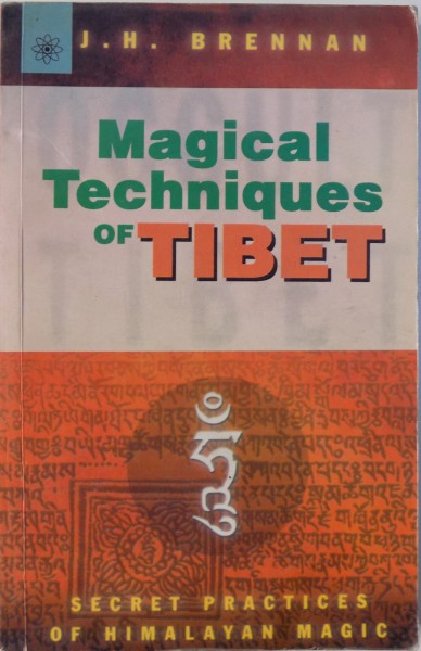 MAGICAL TECHNIQUES OF TIBET by J. H. BRENNAN , 2003