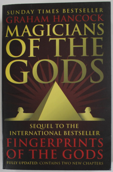 MAGICIANS OF THE GODS by GRAHAM HANCOCK , THE FORGOTTEN WISDOM OF EARTH ' S LOST CIVILISATION , 2016