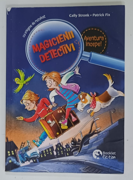 MAGICIENII DETECTIVI , AVENTURA INCEPE de CALLY STRONK si PATRICK FIX , 2024, PREZINTA  SUBLINIERI *