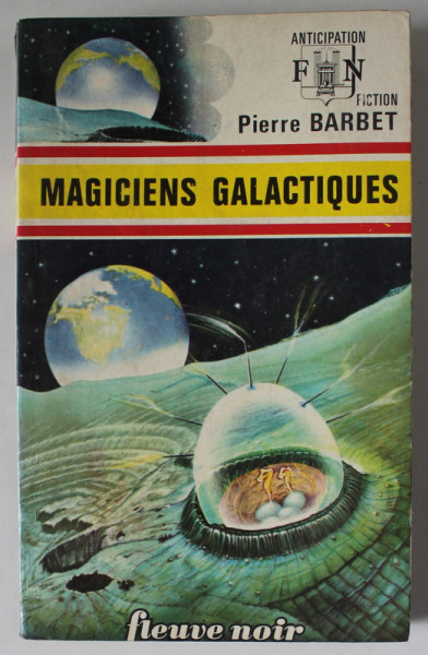 MAGICIENS GALACTIQUES par PIERRE BARBET , COLLECTION ' ANTICIPATION ' , 1974