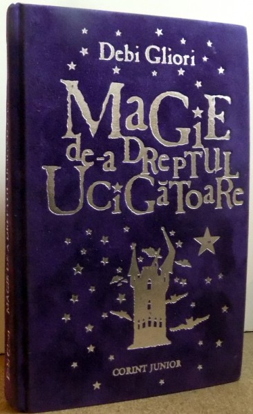 MAGIE DE-A DREPTUL UCIGATOARE de DEBI GLIORI , 2007
