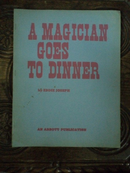 MAGIE/ ILUZIONISM- A MAGICIAN GOES TO DINNER by EDDIE JOSEPH