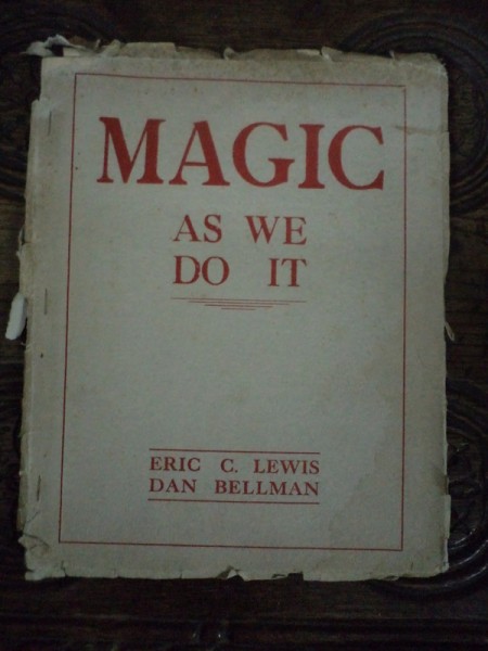 MAGIE/ ILUZIONSM- MAGIC AS WE DO IT by ERIC C. LEWIS, DAN BELLMAN
