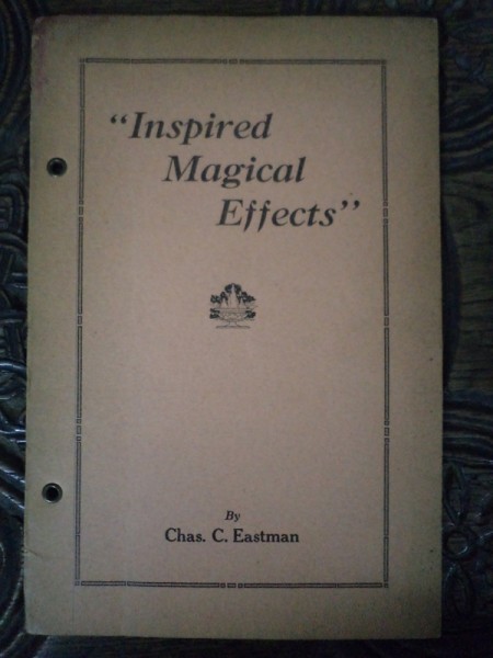 MAGIE - INSPIRED MAGICAL EFFECTS by CHAS C. EASTMAN