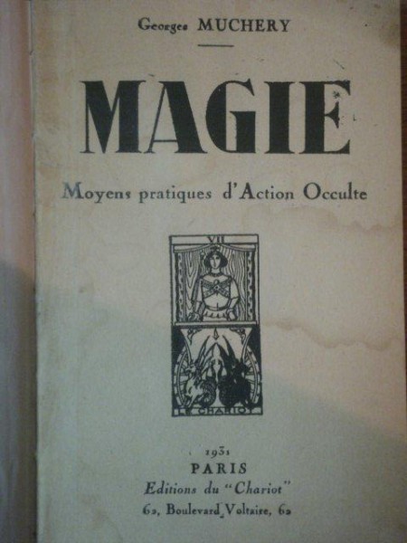 MAGIE, MOYENS PRATIQUES D'ACTION OCCULTE de GEORGES MUCHERY, PARIS 1931