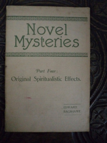 MAGIE- NOVEL MYSTERIES , PART FOUR, ORIGINAL SPIRITUALISTIC EFFECTS
