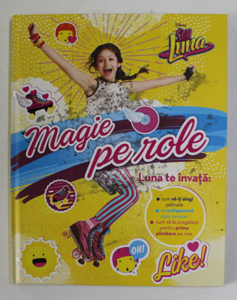 MAGIE PE ROLE , SERIA DISNEY '' SOY LUNA '' , 2016