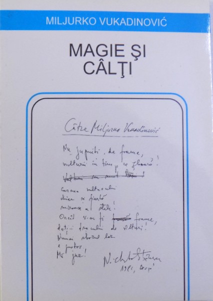 MAGIE SI CALTI de MILJURKO VUKADINOVIC , -  CULEGERE DE POEME SCRISE IN LIMBA ROMANA , 1996