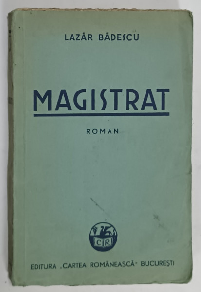 MAGISTRAT , roman de LAZAR BADESCU , 1938
