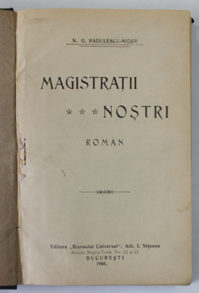 MAGISTRATII NOSTRI , roman de N.G. RADULESCU - NIGER , 1908