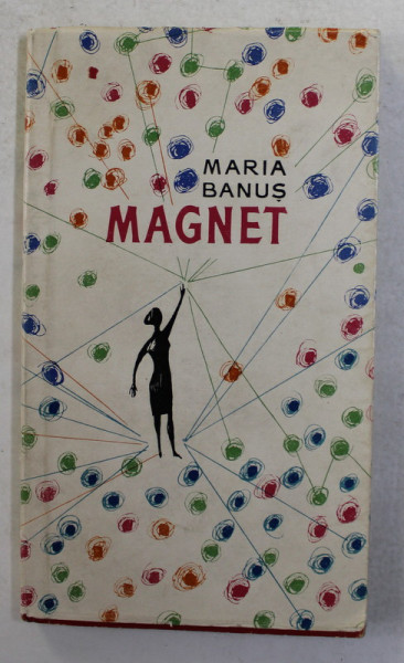 MAGNET de MARIA BANUS , coperta si ilustratii de JULES PERAHIM , 1962