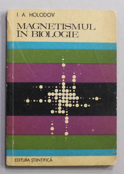 MAGNETISMUL IN BIOLOGIE de I. A . HOLODOV , 1974