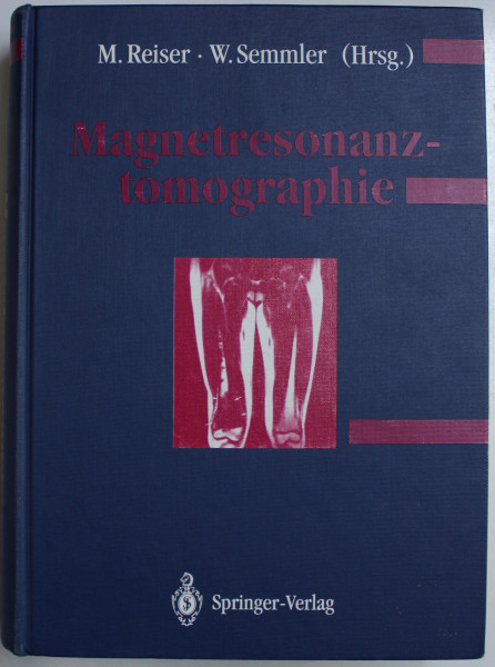 MAGNETRESONANZ-TOMOGRAPHIE von M. REISER , W. SEMMLER , 1992