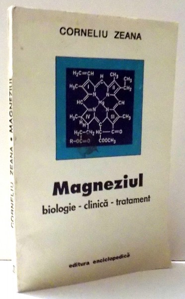 MAGNEZIUL, BIOLOGIE-CLINICA-TRATAMENT de CORNELIU ZEANA , 1994