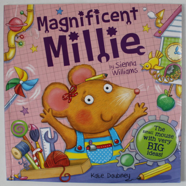 MAGNIFICENT MILLIE by SIENNA WILLIAMS , illustrated by KATE DAUBNEY , 2019