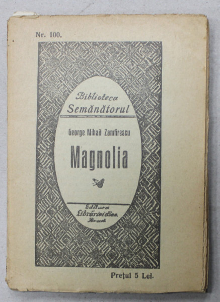 MAGNOLIA , traduceri de GEORGE MIHAIL ZAMFIRESCU , BIBLIOTECA SEMANATORUL NR. 100 , 1925