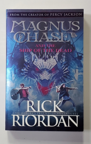 MAGNUS CHASE AND THE SHIP OF THE DEAD by RICK RIORDAN , 2018