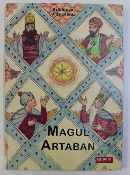 MAGUL ARTABAN , REPOVESTIRE de BRANDUSA VRANCEANU , ILUSTRATII de OVIDIU GLIGA , 2016 + CD