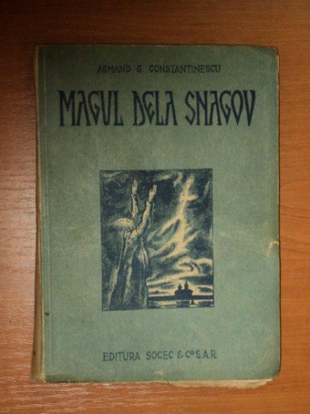 MAGUL DELA SNAGOV de ARMAND GH. CONSTANTINESCU -perioada interbelica