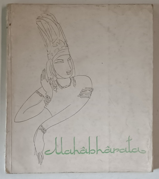 MAHABHARATA, ARDEREA ZMEILOR talmacire de A. E. BACONSKY , Bucuresti 1964 , EDITIE BROSATA