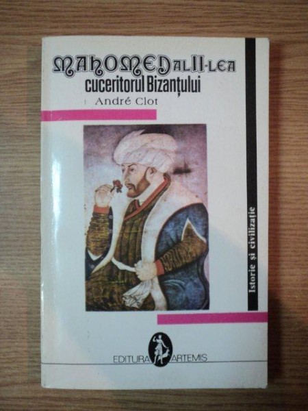 MAHOMED AL II-LEA, CUCERITORUL BIZANTULUI  de  ANDRE CLOT  1993 , PREZINTA URME DE UZURA
