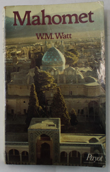 MAHOMET par W.M. WATT , 1980