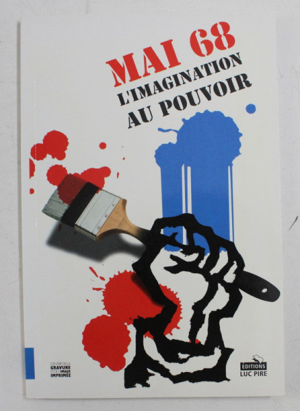 MAI 68 , L ' IMAGINATION AU POUVOIR , 2008