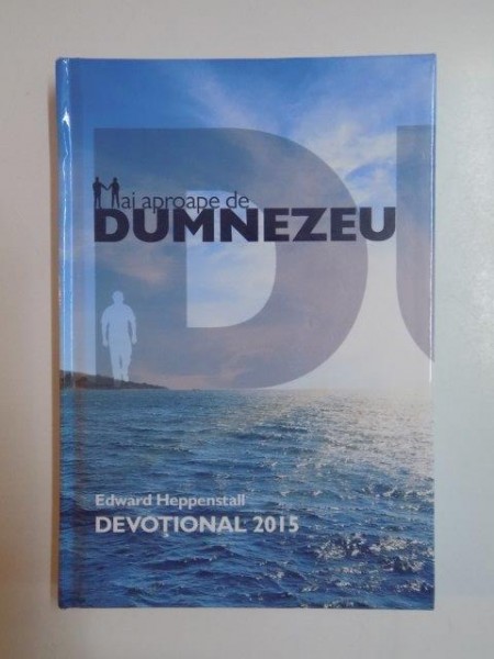 MAI APROAPE DE DUMNEZEU de EDUARD HEPPENSTALL , 2014