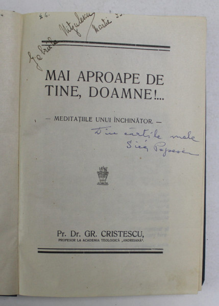 MAI APROAPE DE TINE DOAMNE! MEDITATIILE UNUI INCHINATOR de GR, CRISTESCU  1926