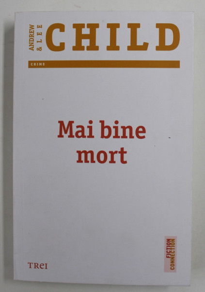 MAI BINE MORT . roman de ANDREW CHILD si LEE CHILD , 2022