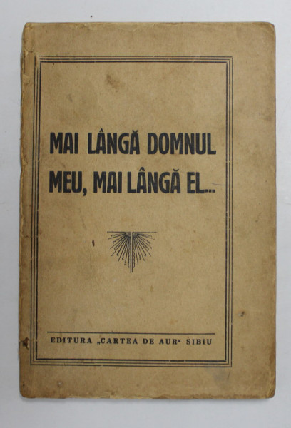 MAI LANGA DOMNUL MEU, MAI LANGA EL... de IOSIF TRIFA, EDITIA A IV-A