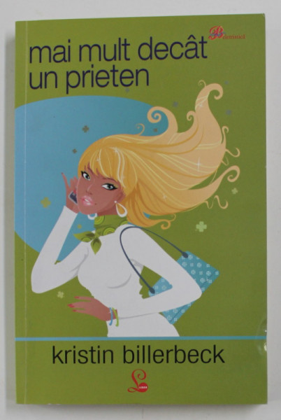 MAI MULT DECAT UN PRIETEN de KRISTIN BILLERBECK , 2011